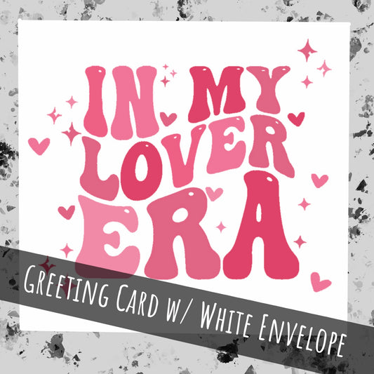 In my Lover Era | Valentine’s Greeting Card