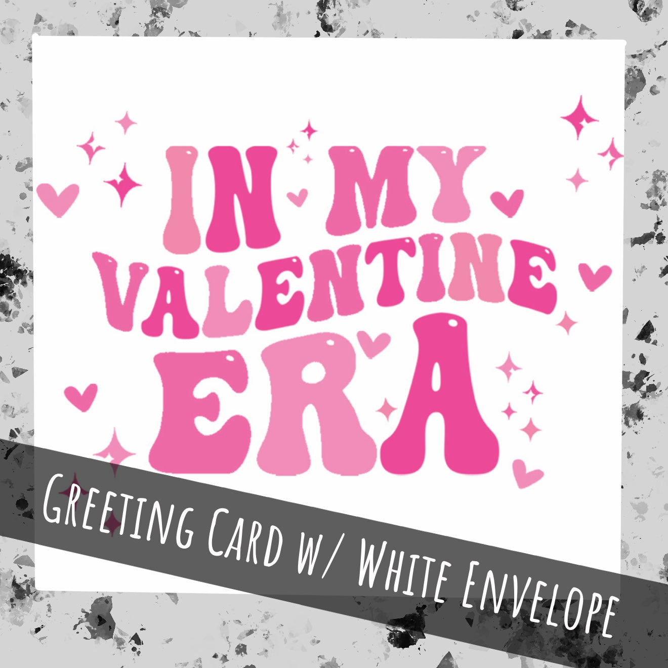 In my Valentine Era | Valentine’s Greeting Card