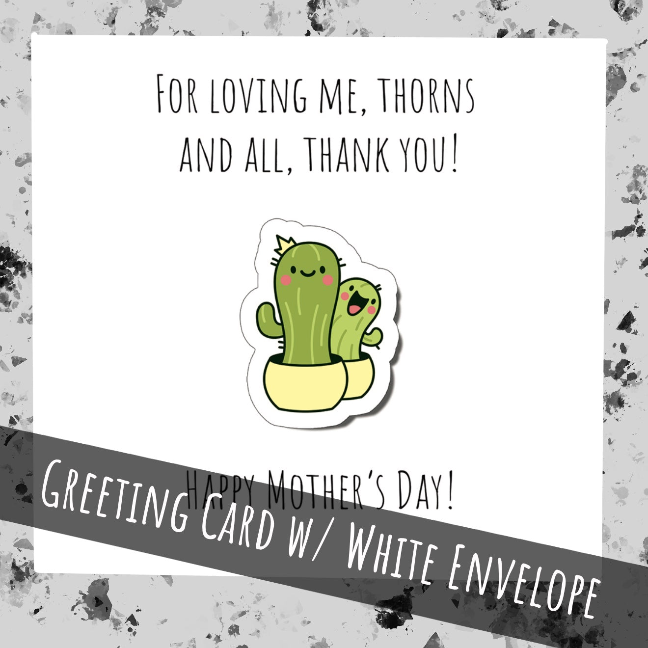 Cactus Thorns and All Mother’s Day Greeting Card