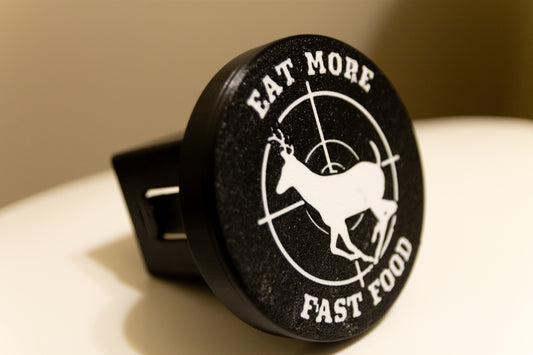 Eat Fast Food - Hunting Towing Hitch Cover