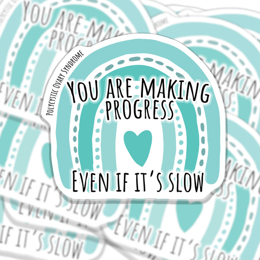 PCOS Motivational Sticker - You are making progress even if it’s slow
