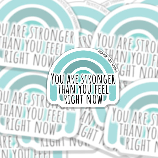 PCOS Motivational Sticker - You are stronger than you feel right now