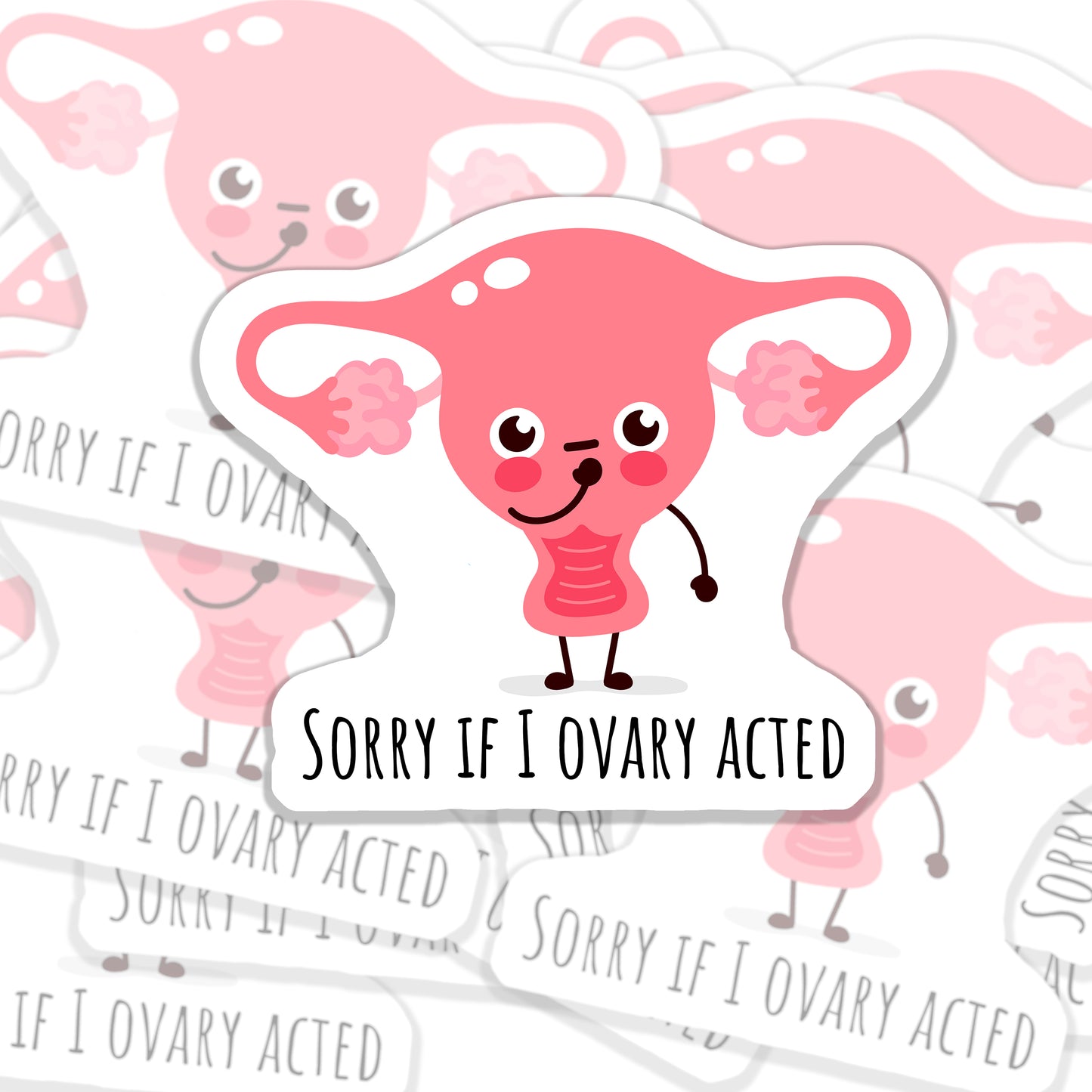 Sorry if I ovary-acted